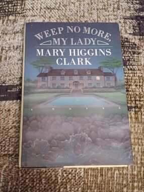 4/$40 Mary Higgins Clark "Weep No More, My Lady" - Hardcover Book